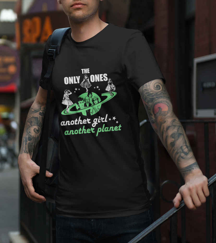 The Only Ones Another Girl Another Planet Sci-Fi T-Shirt