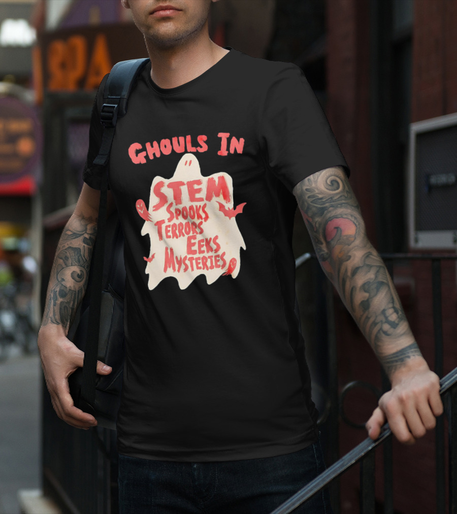 Ghouls In STEM Spooks Terrors Eeks Mysteries T-Shirt