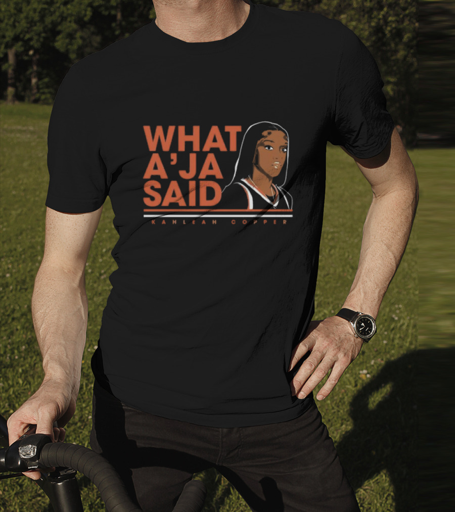 Kahleah Copper What A’ja Said WNBA T-Shirt