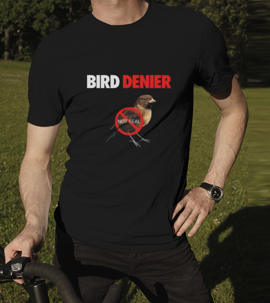 BIRD DENIER Not Real - Bird Cartoon Crossed Out T-Shirt