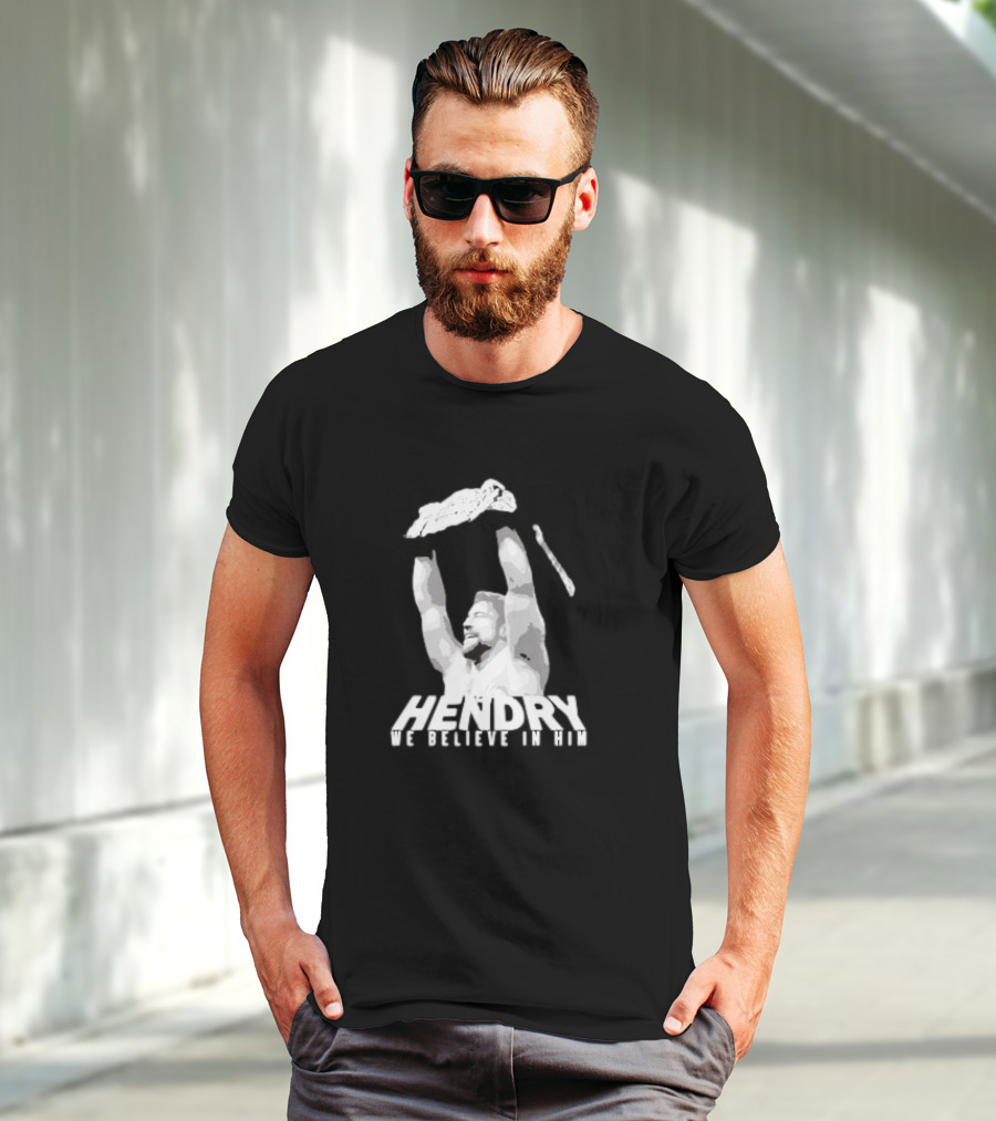 Hendry We Believe In Him Victory T-Shirt
