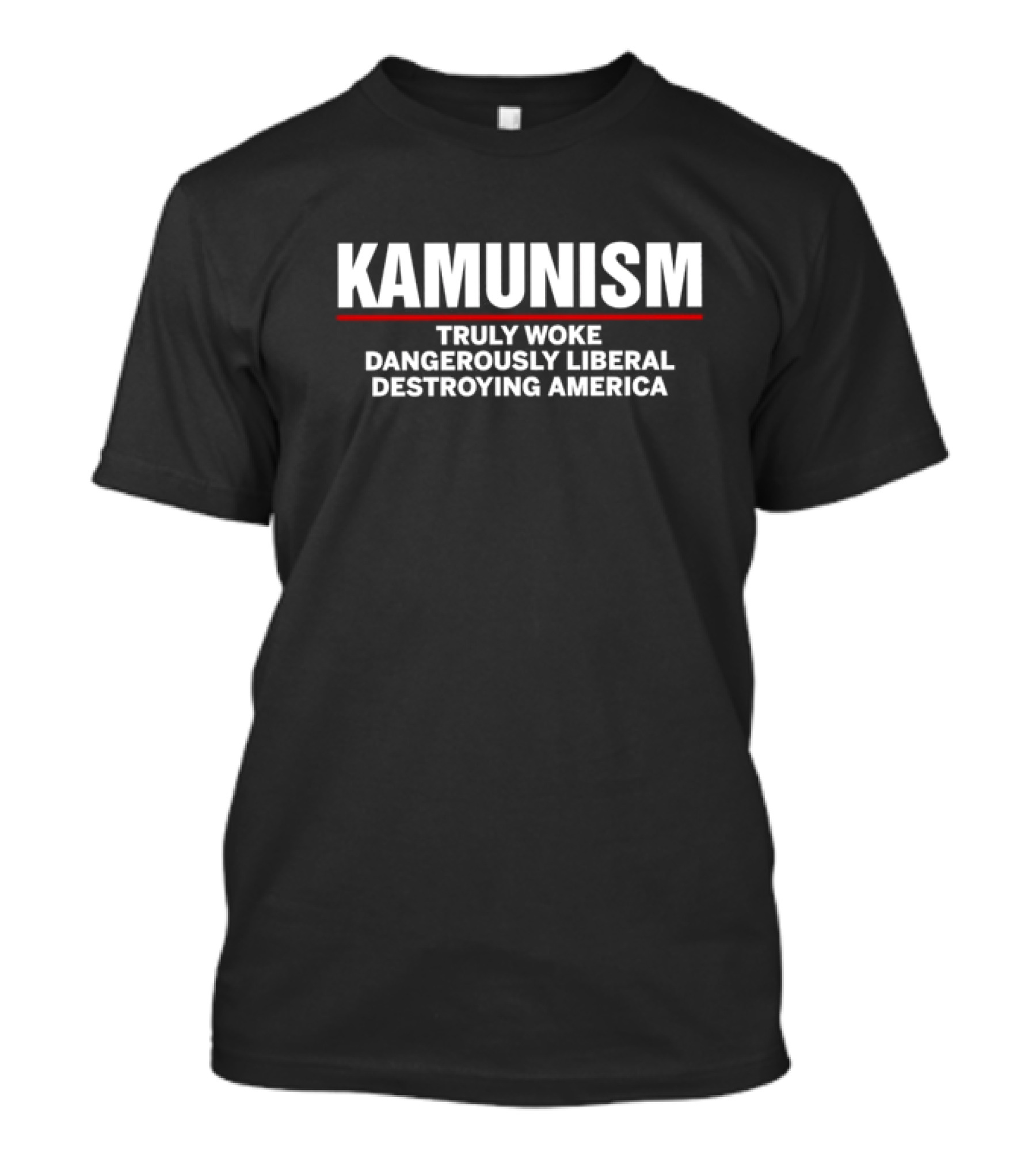 Kamunism Truly Woke Dangerously Liberal Destroying America T-Shirt
