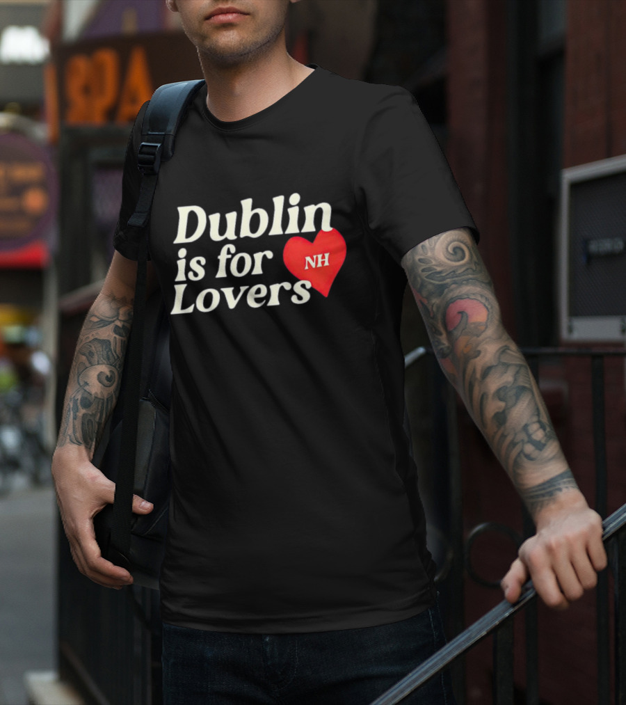 Dublin Is For Lovers NH Heart Niall Horan T-Shirt