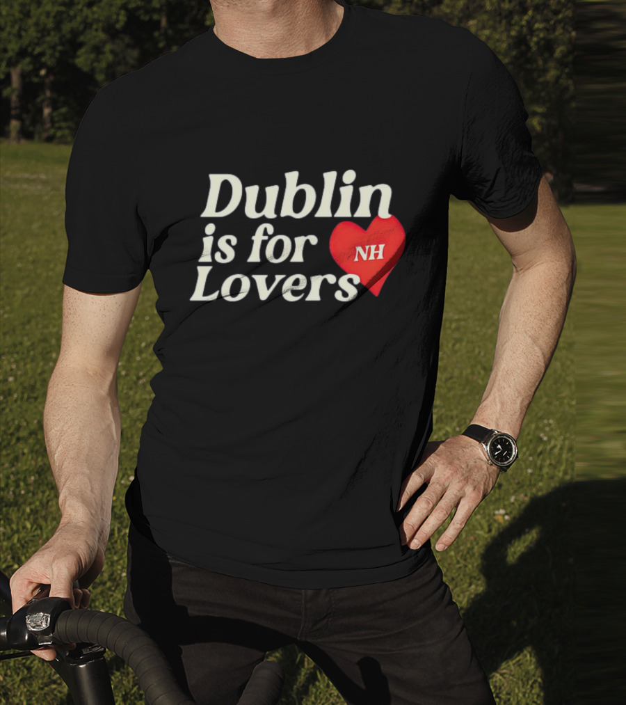 Dublin Is For Lovers NH Heart Niall Horan T-Shirt