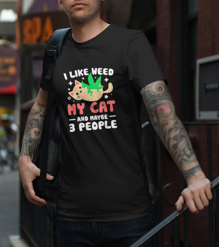 I Like Weed, My Cat, And Maybe 3 People With Cartoon Cat And Marijuana Leaf T-Shirt