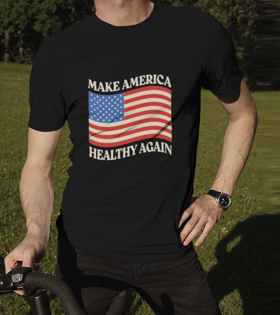 MAKE AMERICA HEALTHY AGAIN USA FLAG T-Shirt