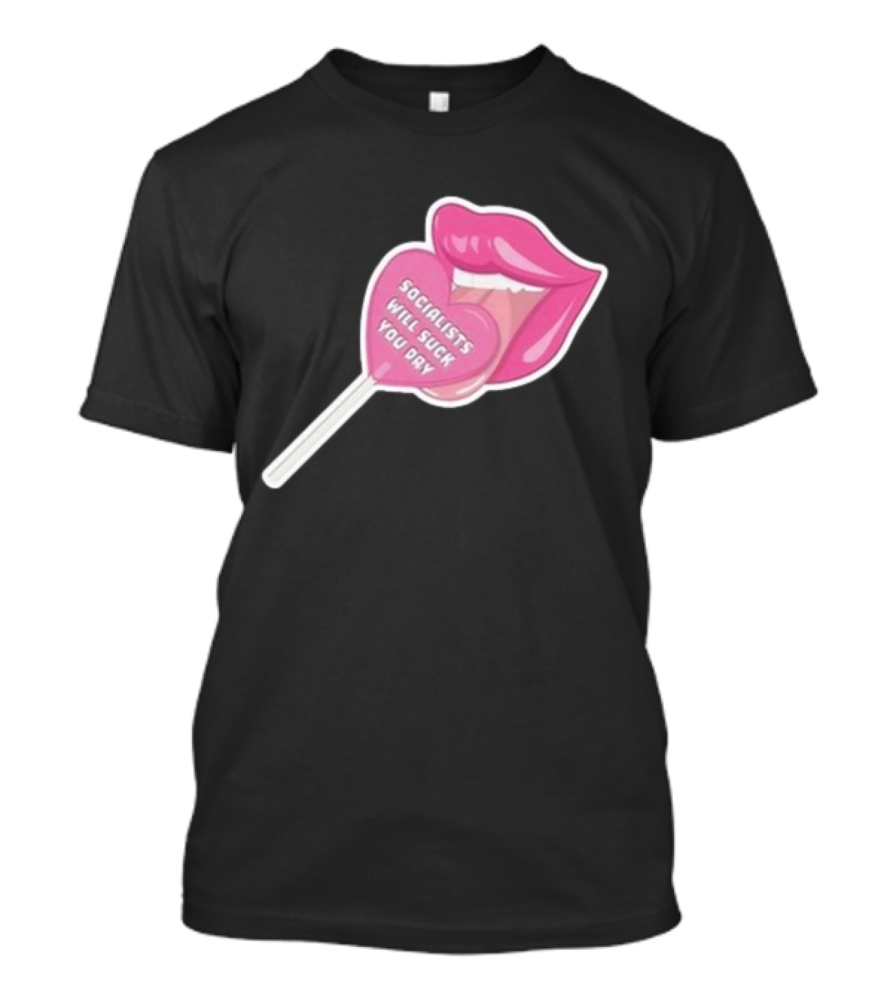 Socialists Will Suck You Dry Pink Lips Lollipop T-Shirt