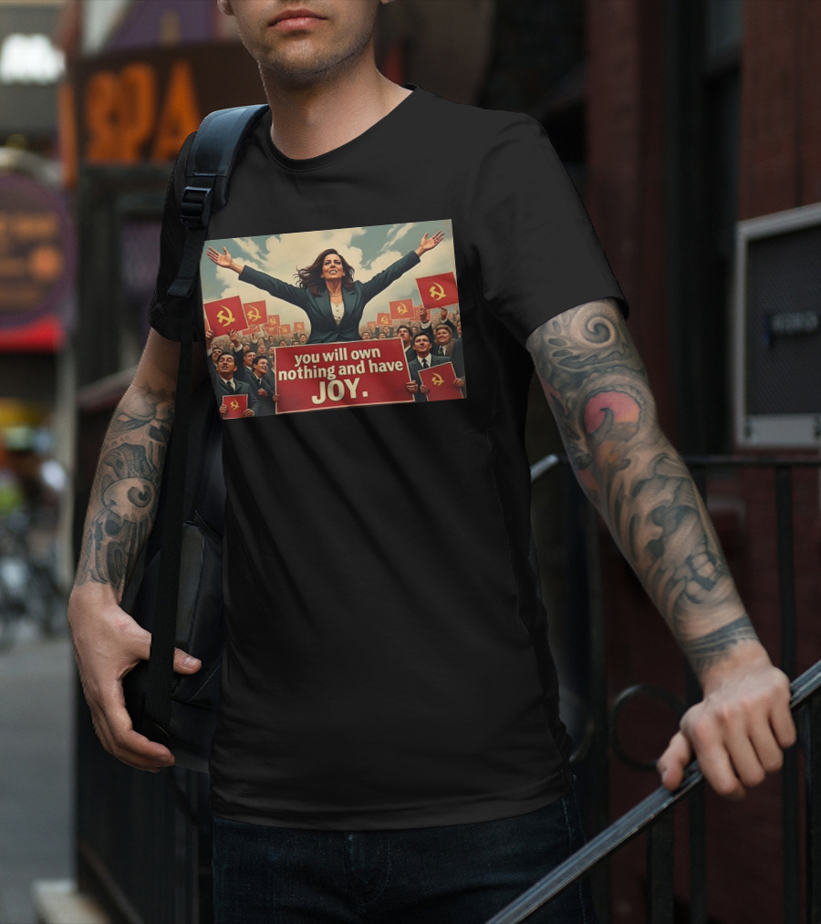 Amala You Will Own Nothing And Have Joy Communist Party Flag T-Shirt