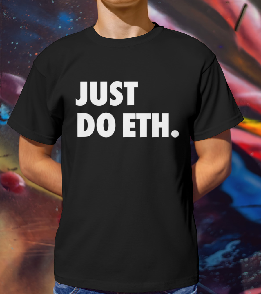 JUST DO ETH T-Shirt