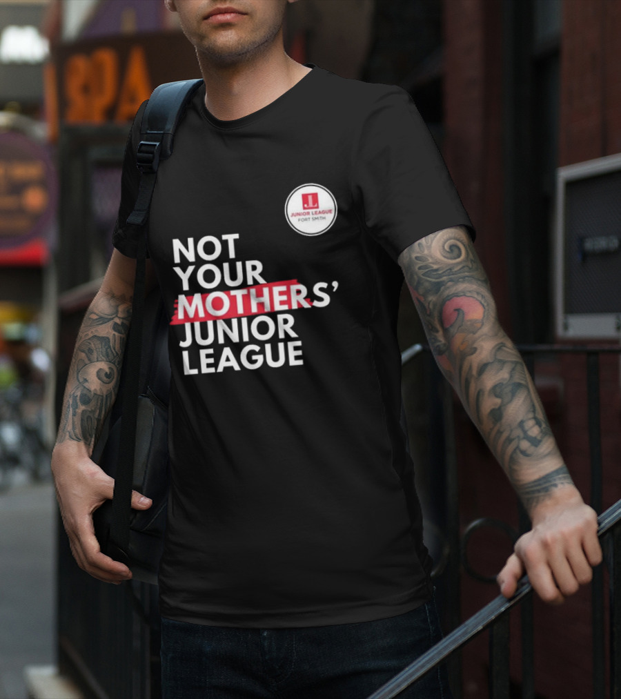 Not Your Mother’s Junior League Fort Smith T-Shirt