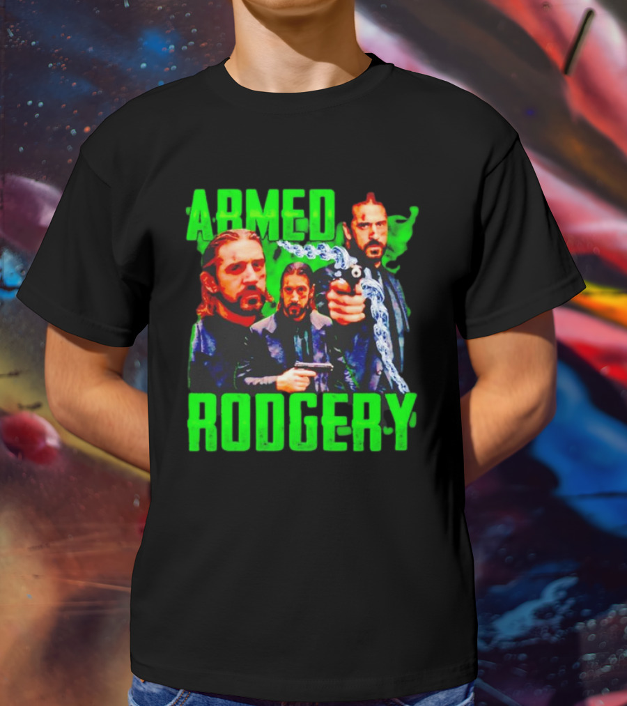 Armed Rodgery Aaron Rodgers Green Bay Packers T-Shirt