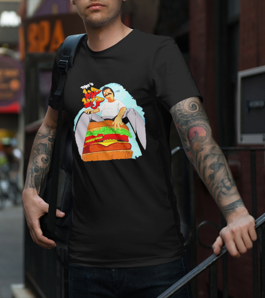 Bob’s Burgers That's Hip Hop Burger Groovin' T-Shirt