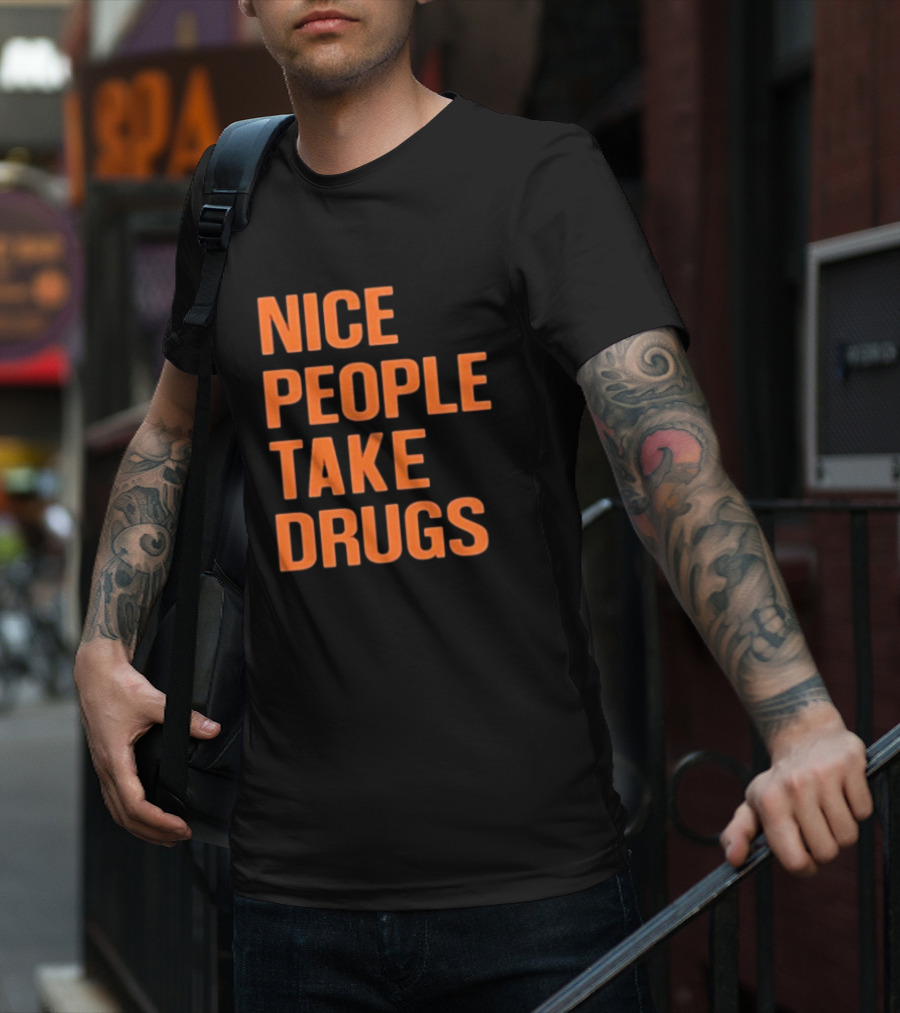 Claire Zagorski Nice People Take Drugs T-Shirt