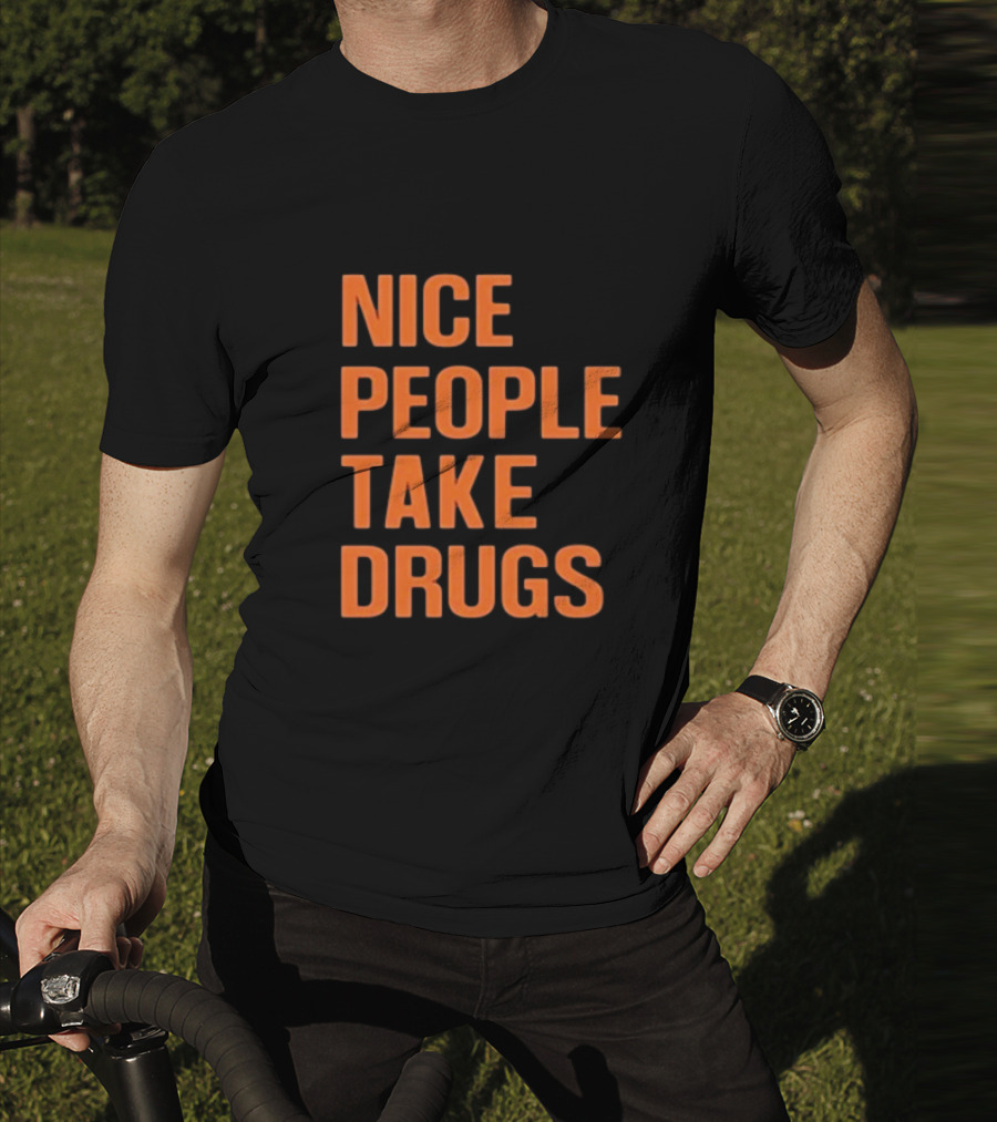 Claire Zagorski Nice People Take Drugs T-Shirt