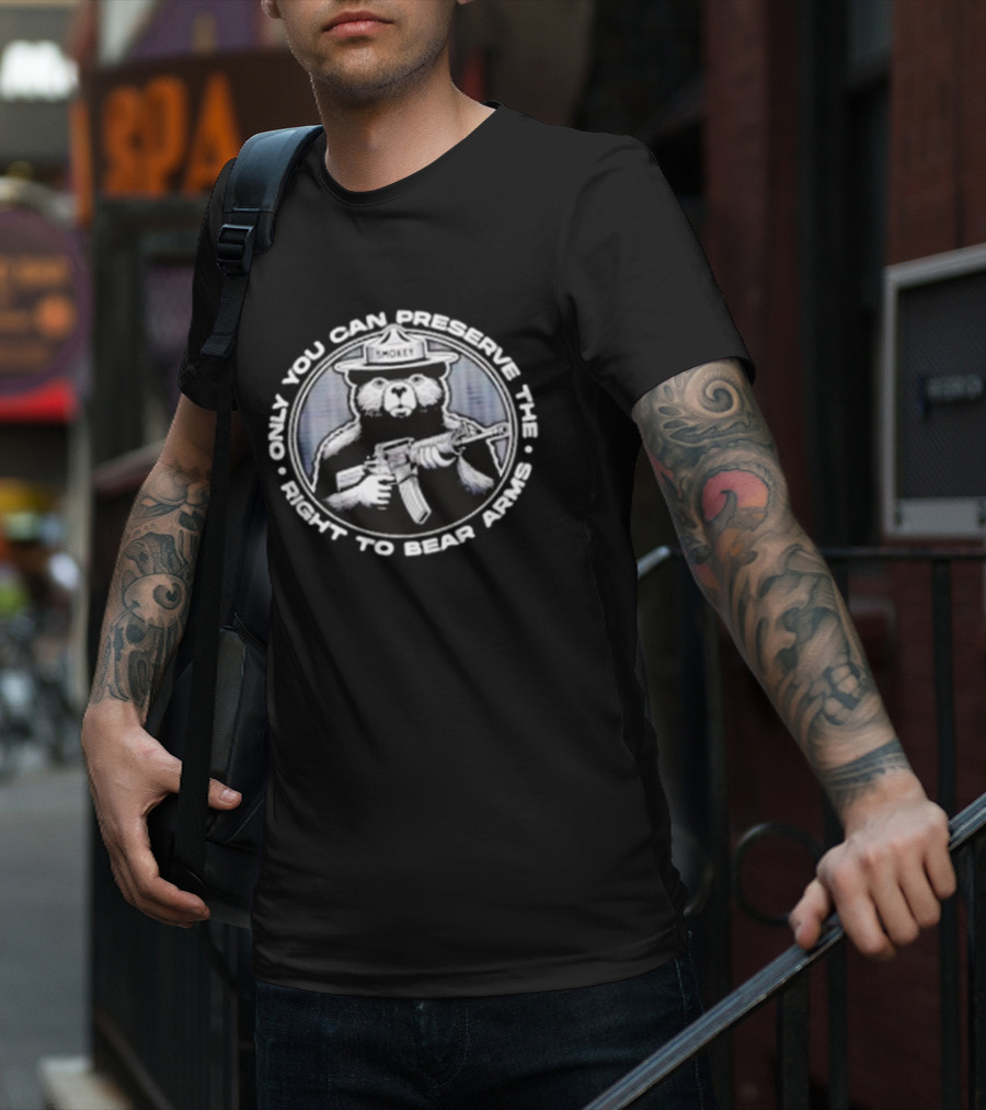 Only You Can Preserve The Right To Bear Arms Smokey Holding Rifle T-Shirt
