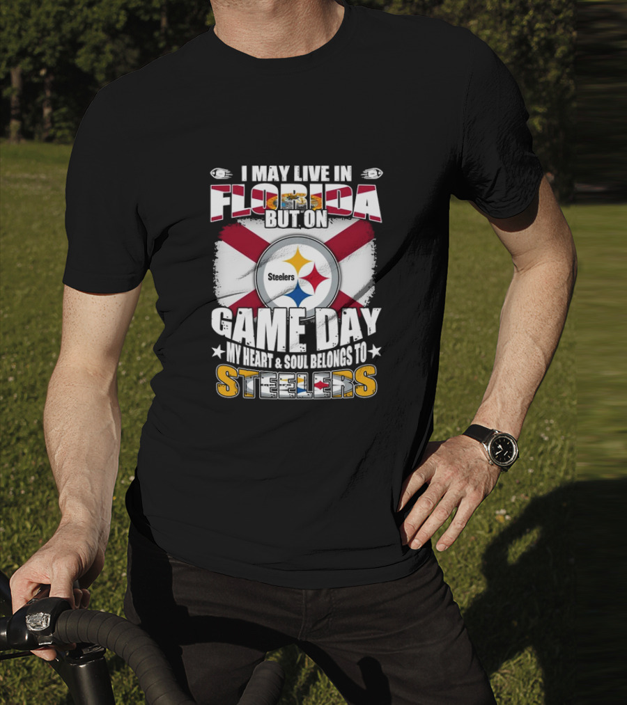 I May Live In Florida But On Game Day My Heart And Soul Belongs To Steelers Flag T-Shirt