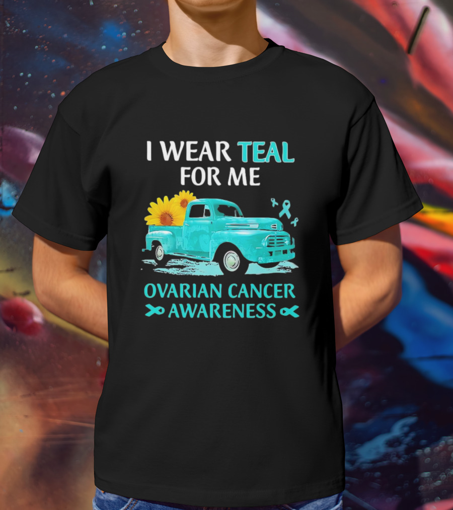 I Wear Teal For Me Ovarian Cancer Awareness Vintage Teal Truck Sunflowers T-Shirt