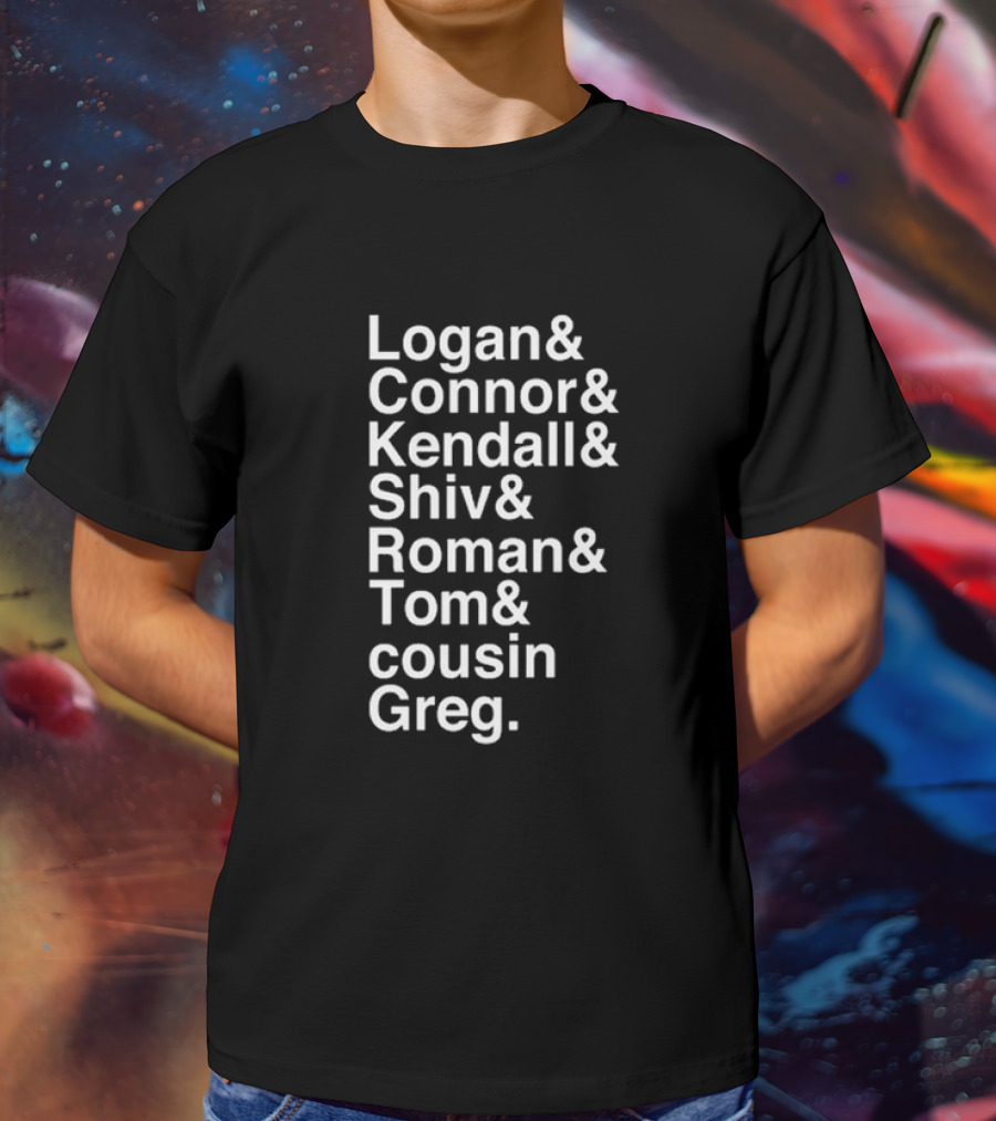Logan Connor Kendall Shiv Roman Tom Cousin Greg Succession No Context T-Shirt