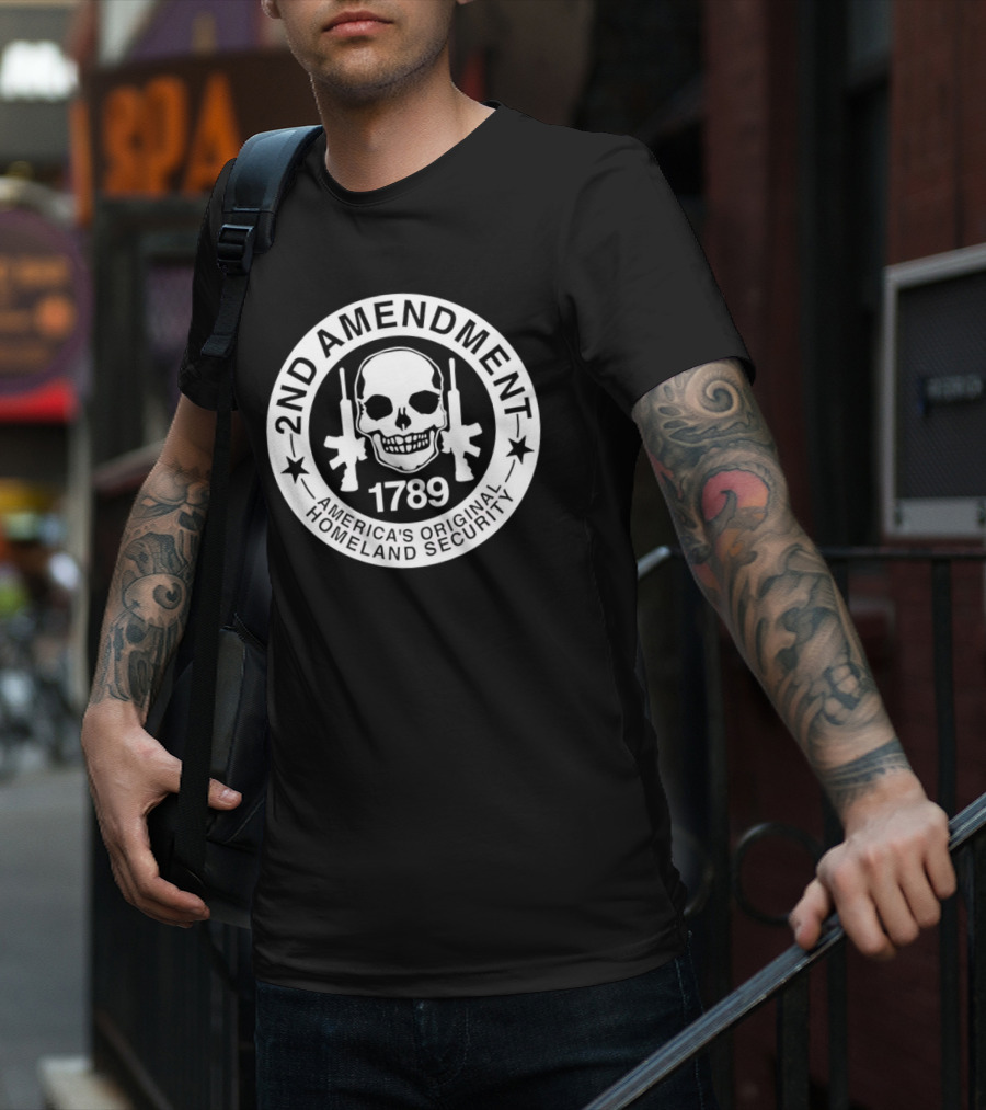 2nd Amendment Skull 1789 America's Original Homeland Security T-Shirt
