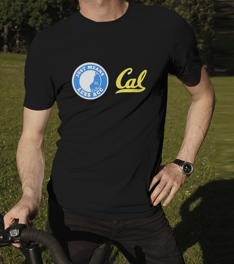 Just Means Less ACC Cal T-Shirt