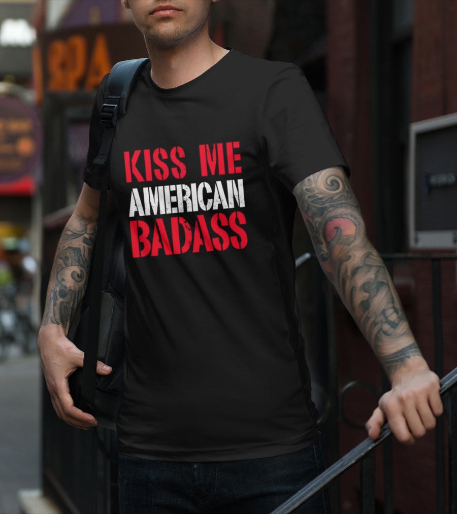 Kiss Me American Badass T-Shirt