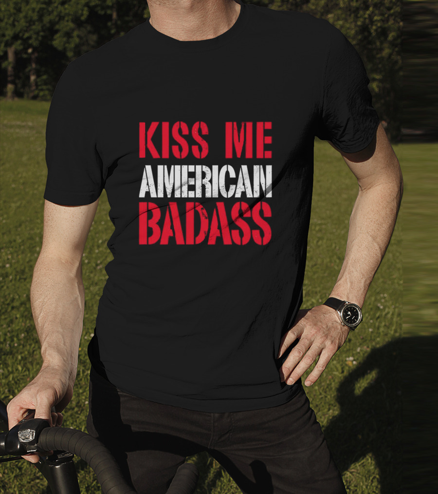 Kiss Me American Badass T-Shirt