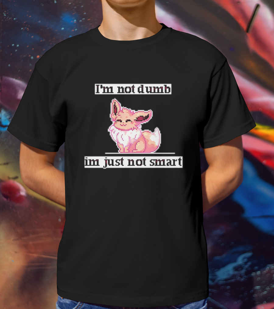 I'm Not Dumb I'm Just Not Smart Pixel Eevee T-Shirt
