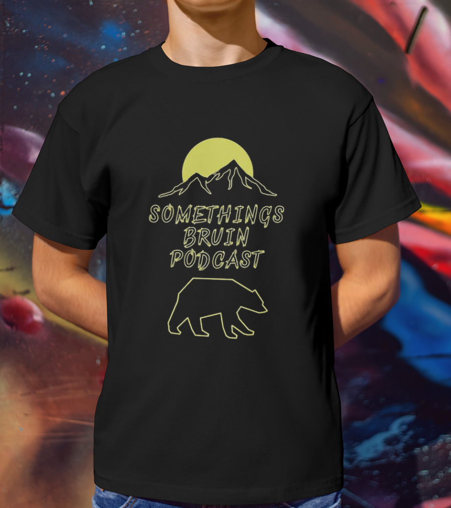 Something’s Bruin Podcast Mountain Bear Moon T-Shirt