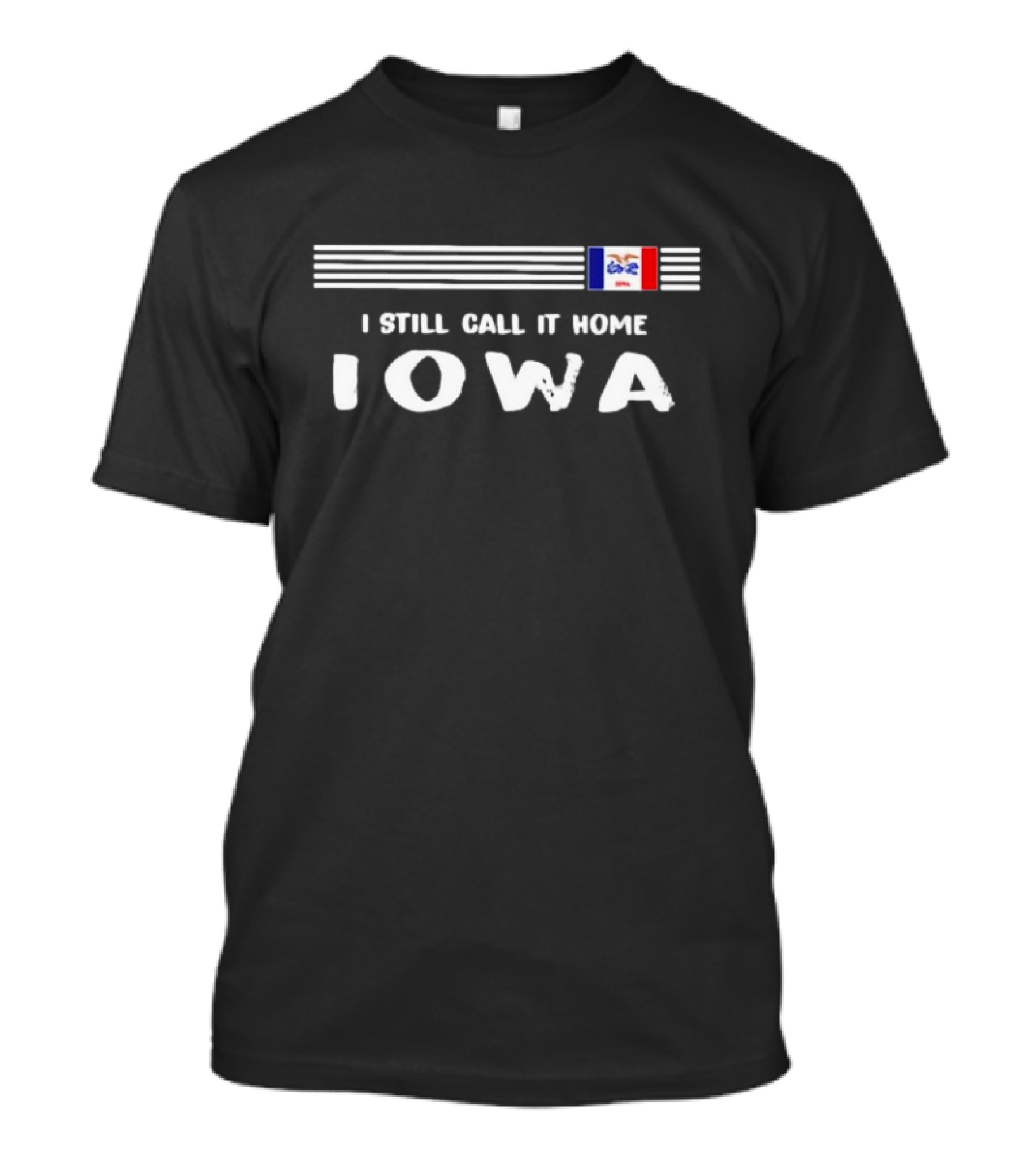 I Still Call It Home Iowa Flag Striping Background Iowa T-Shirt