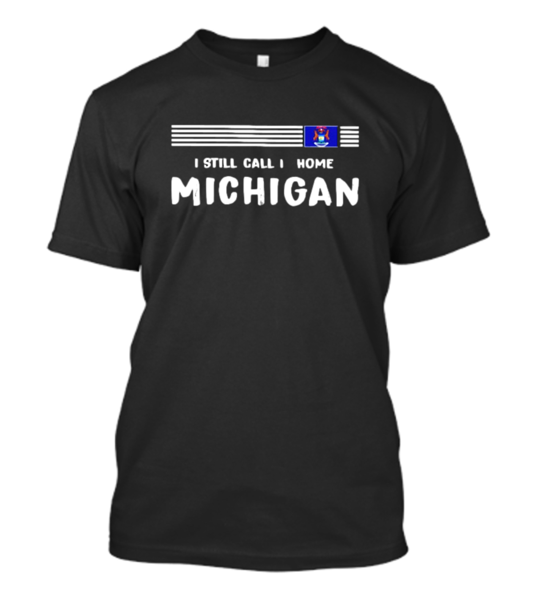 I Still Call It Home Michigan Flag State Pride T-Shirt