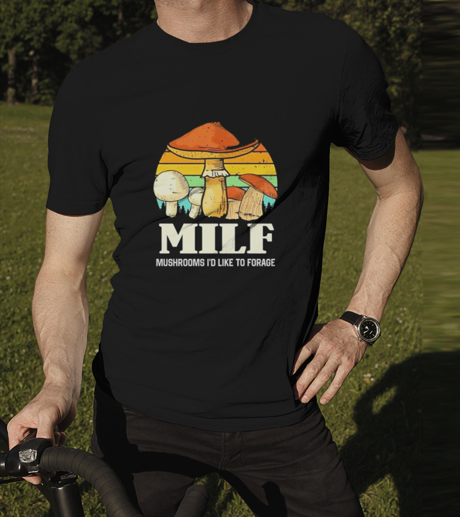 MILF Mushrooms I'd Like To Forage Vintage Mushroom Sunset T-Shirt