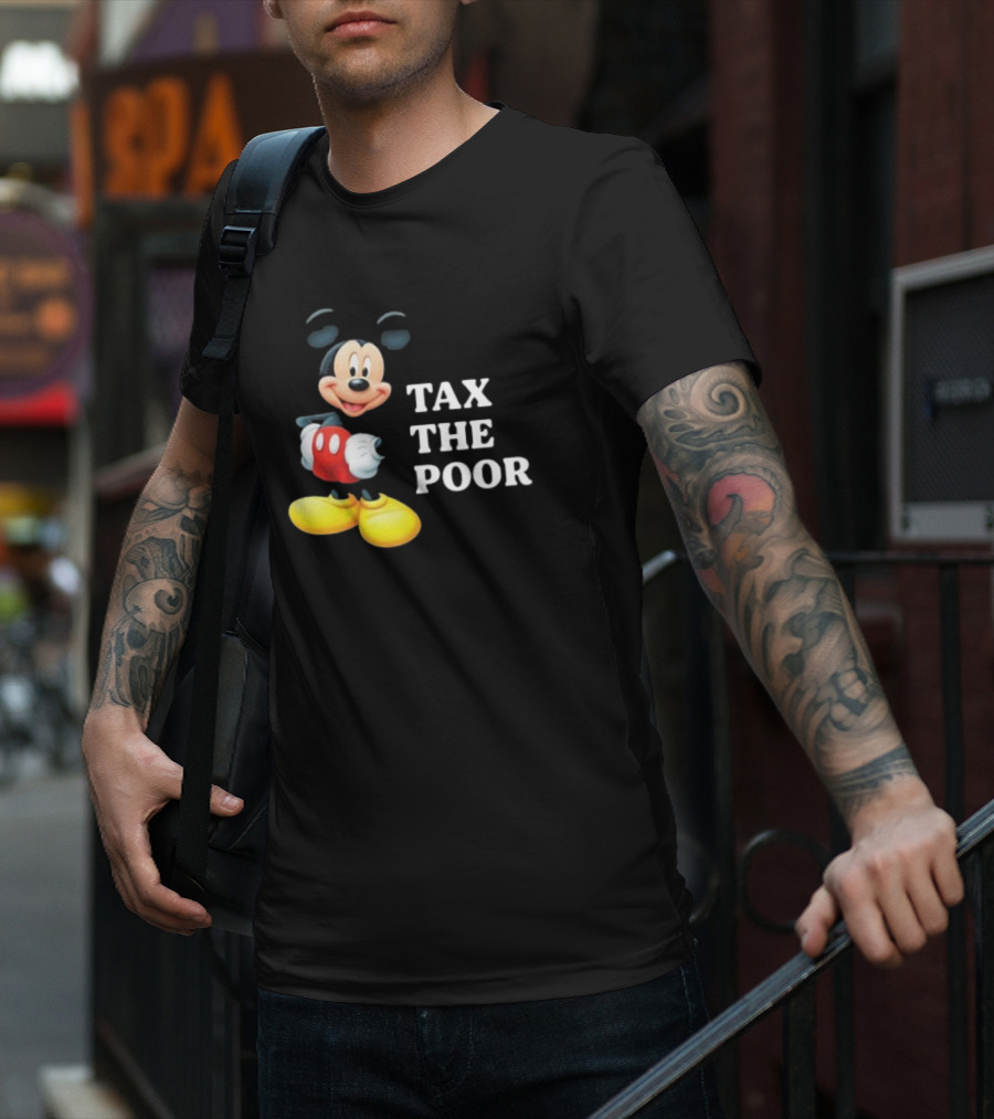 Tax The Poor Mickey Mouse T-Shirt