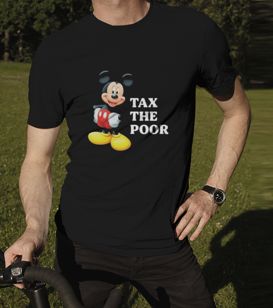 Tax The Poor Mickey Mouse T-Shirt