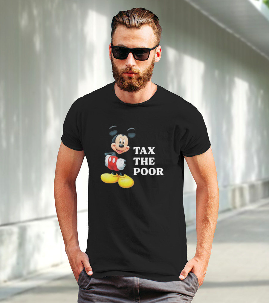 Tax The Poor Mickey Mouse T-Shirt