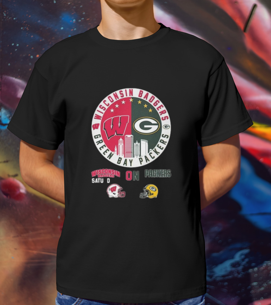 Wisconsin Badgers Green Bay Packers Saturdays Sundays T-Shirt