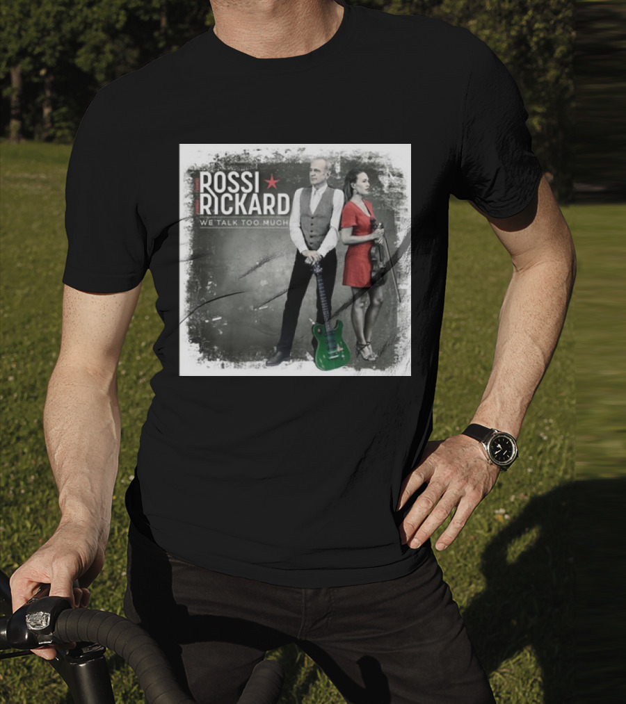 Rossi Rickard We Talk Too Much Francis Rossi And Hannah Rickard 1st November T-Shirt