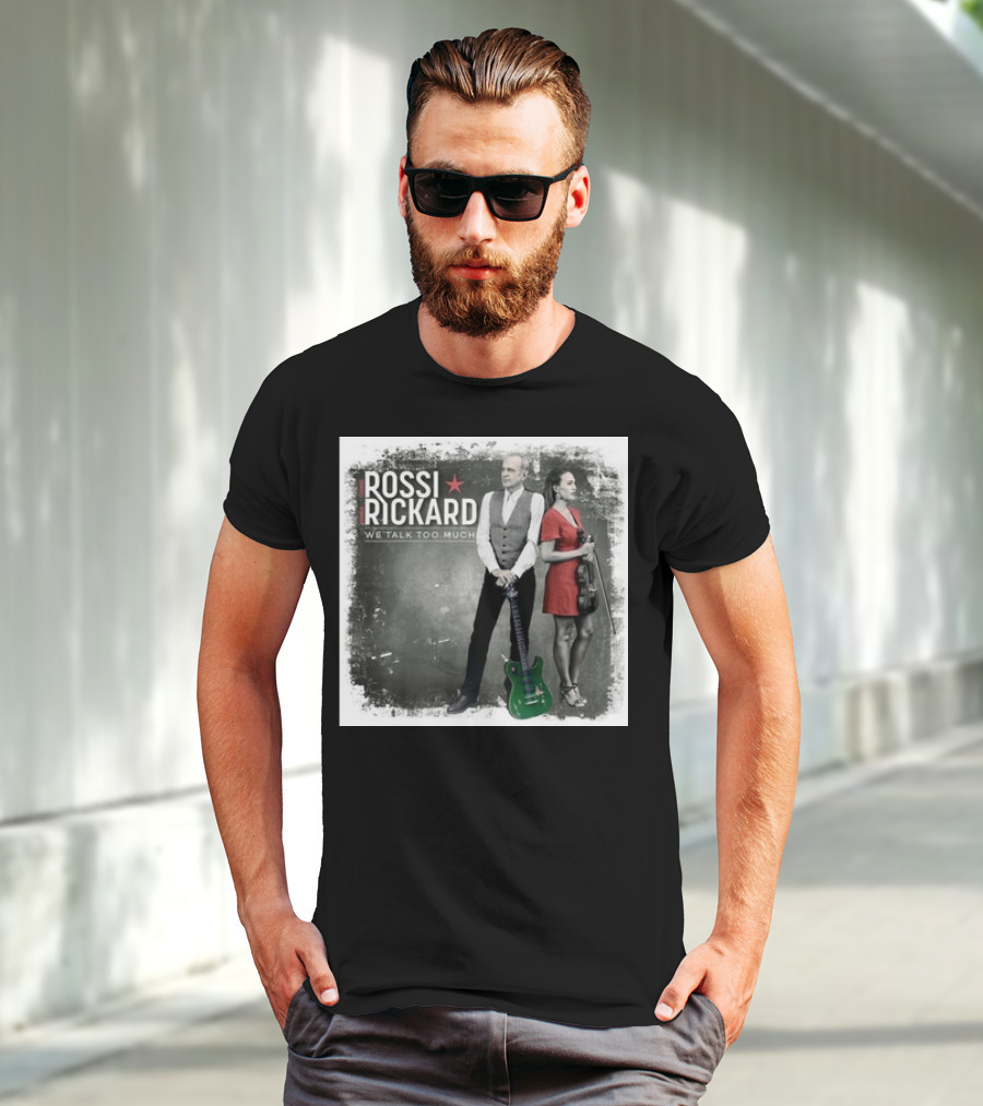 Rossi Rickard We Talk Too Much Francis Rossi And Hannah Rickard 1st November T-Shirt