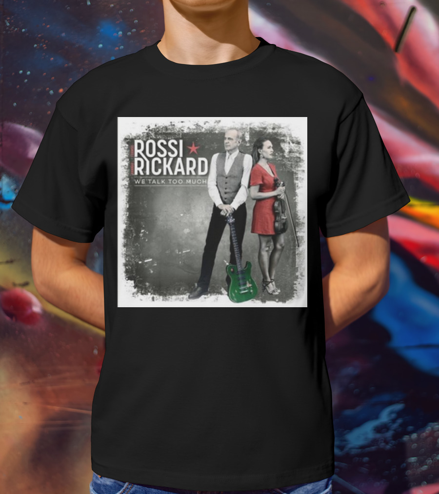 Rossi Rickard We Talk Too Much Francis Rossi And Hannah Rickard 1st November T-Shirt