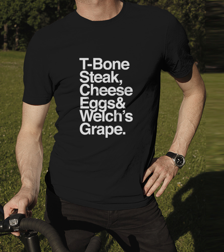 T-Bone Steak Cheese Eggs Welch’s Grape T-Shirt