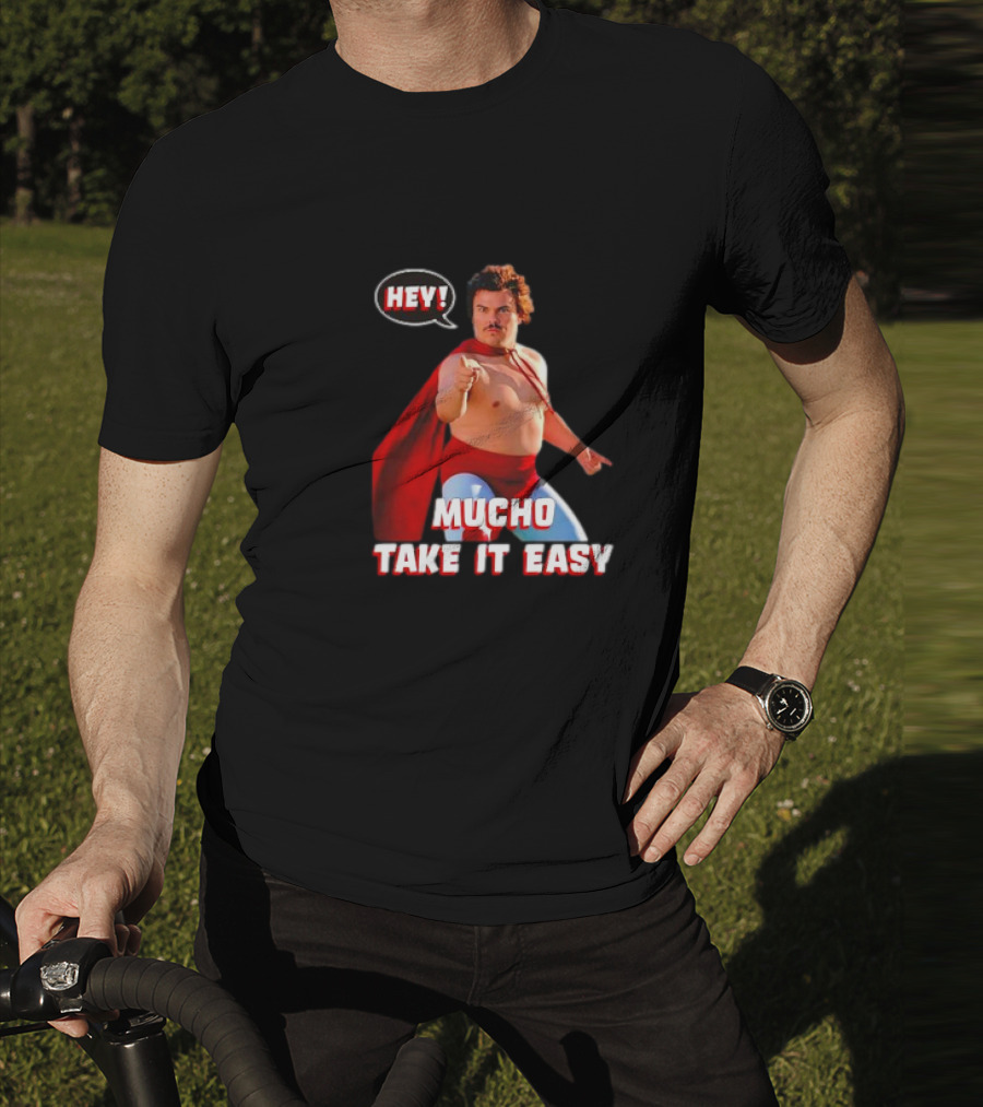 HEY MUCHO TAKE IT EASY T-Shirt