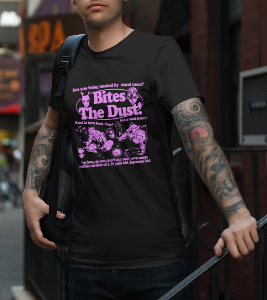 Are You Being Hunted By Stand Users Bites The Dust Need To Turn Back Time Got A Hand Fetish JoJo Manga Reference T-Shirt