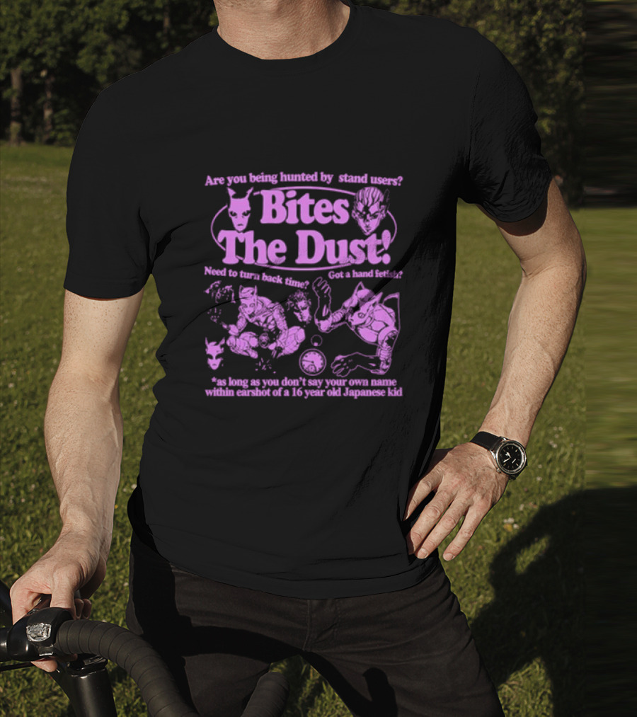Are You Being Hunted By Stand Users Bites The Dust Need To Turn Back Time Got A Hand Fetish JoJo Manga Reference T-Shirt