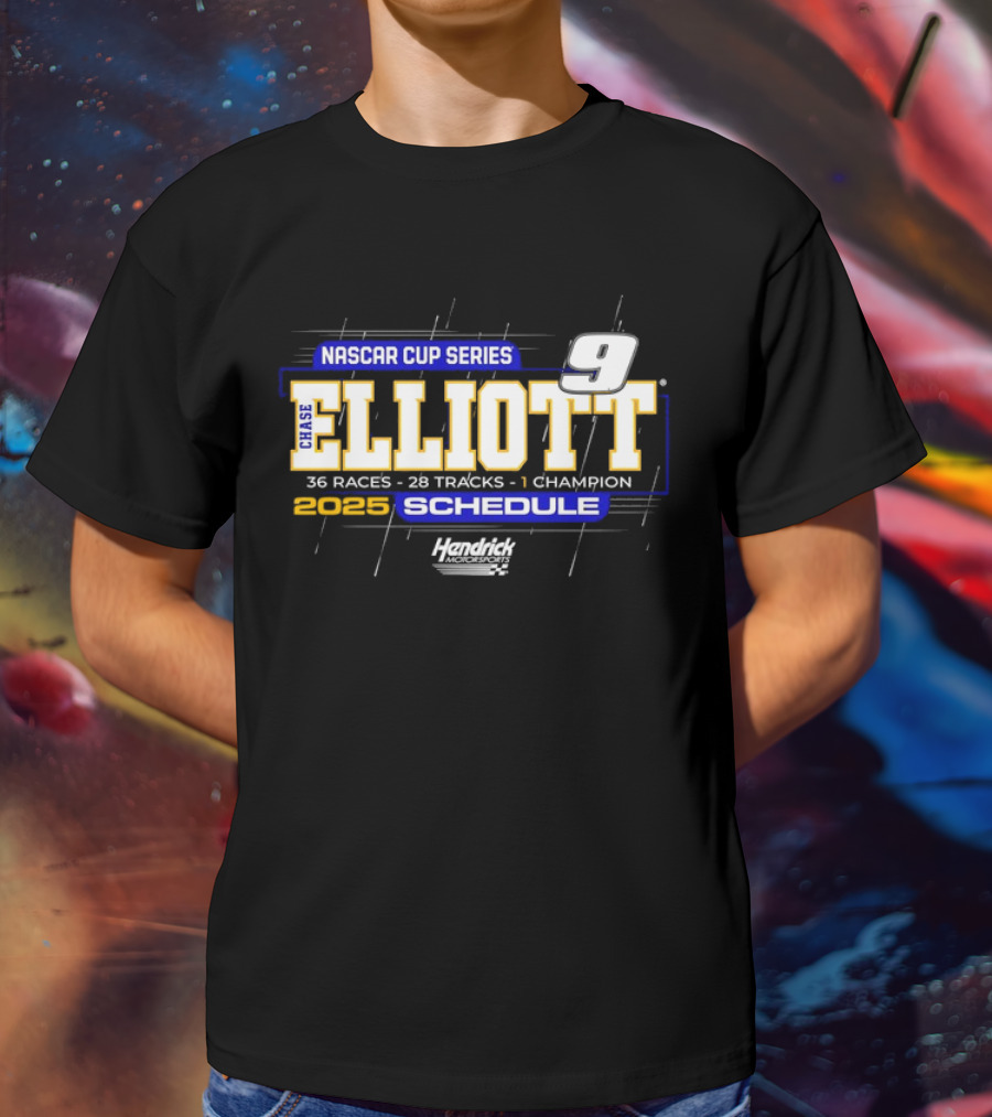 Chase Elliott NASCAR Cup Series 2025 Schedule 36 Races 28 Tracks 1 Champion Hendrick Motorsports T-Shirt