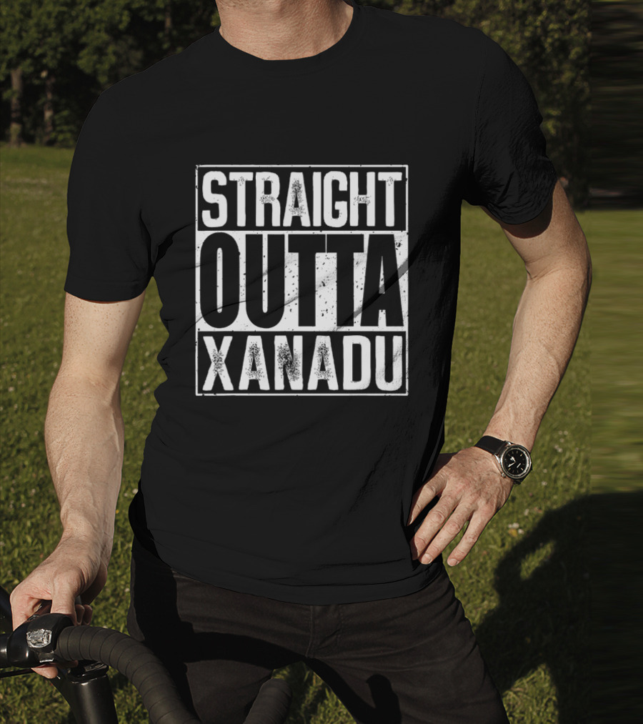 STRAIGHT OUTTA XANADU T-Shirt