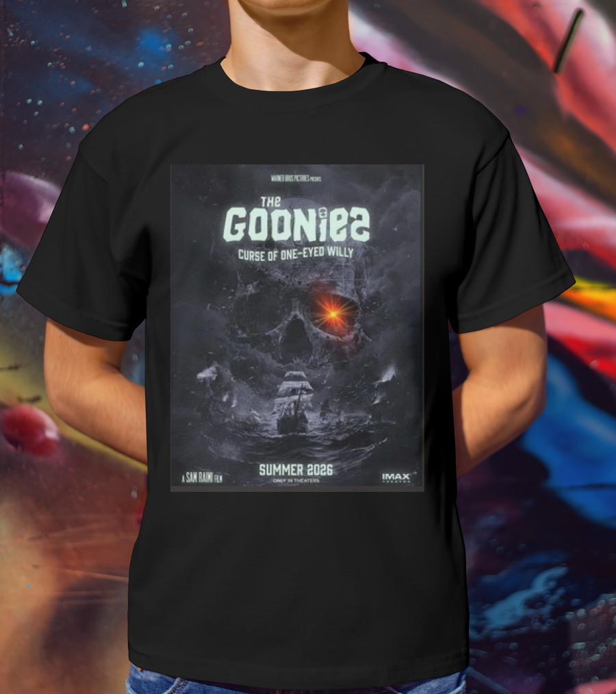 The Goonies 2 Curse Of One-Eyed Willy Summer 2026 IMAX Only In Theaters Warner Bros Pictures A Sam Raimi Film T-Shirt