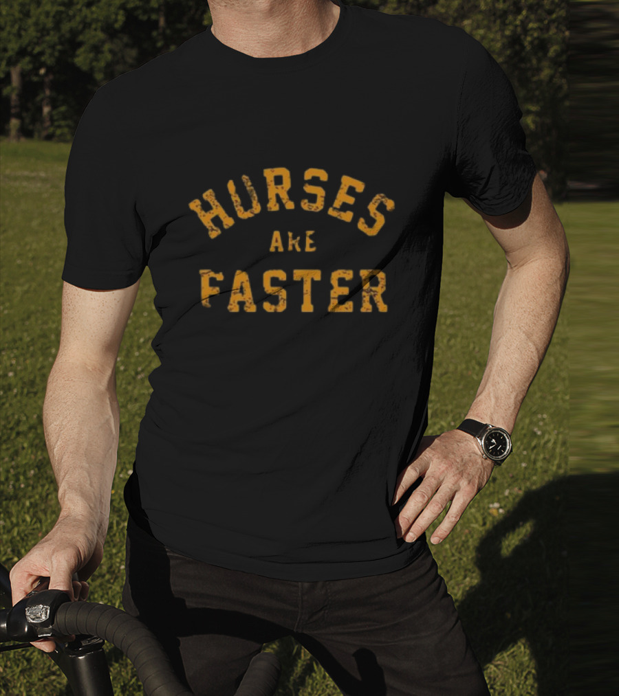 Ian Munsick Horses Are Faster Horses Are Faster T-Shirt