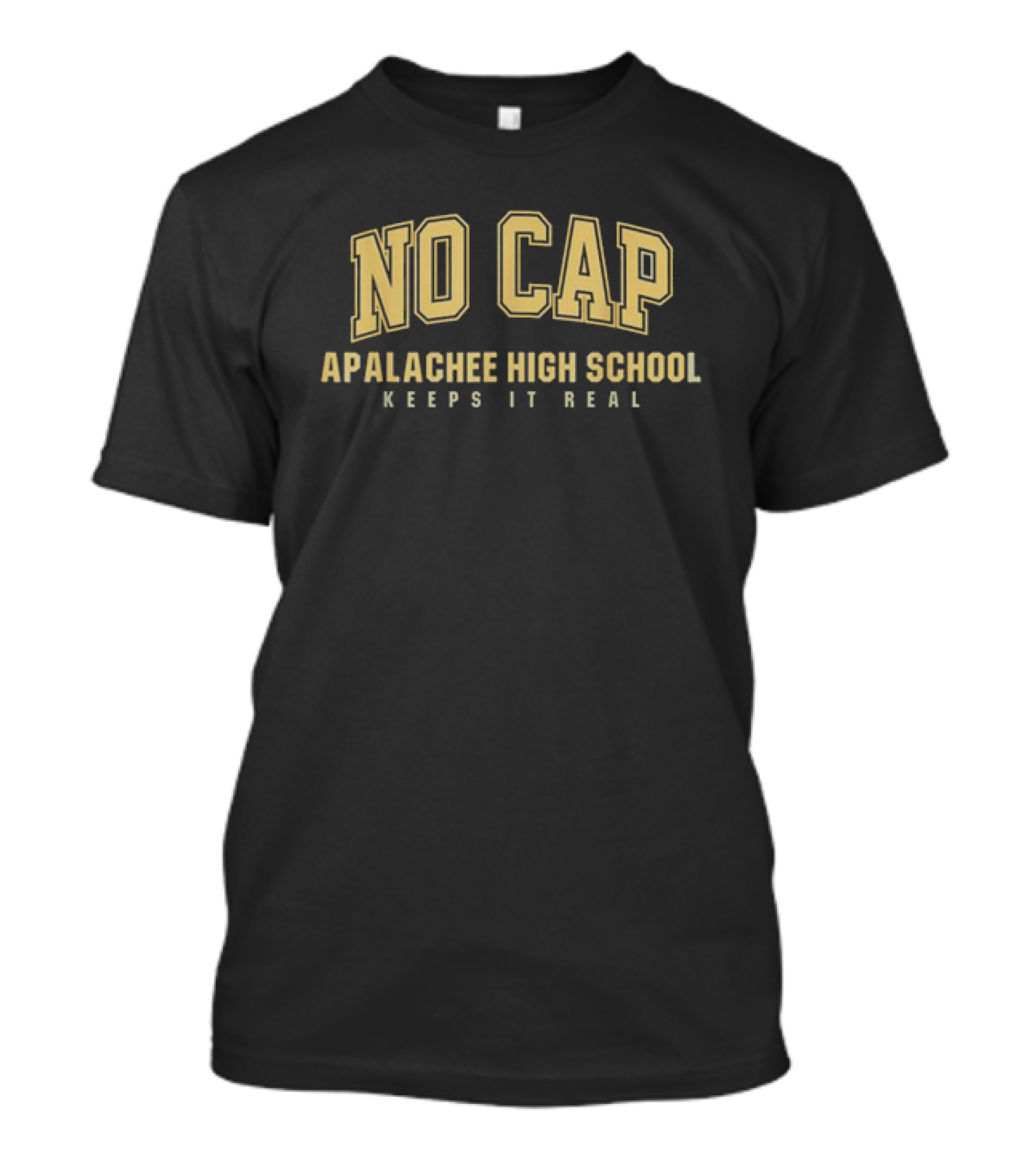 No Cap Apalachee High School Keeps It Real T-Shirt