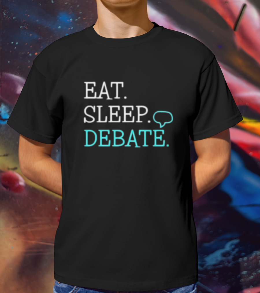 Eat Sleep Debate Text Speech Bubble T-Shirt
