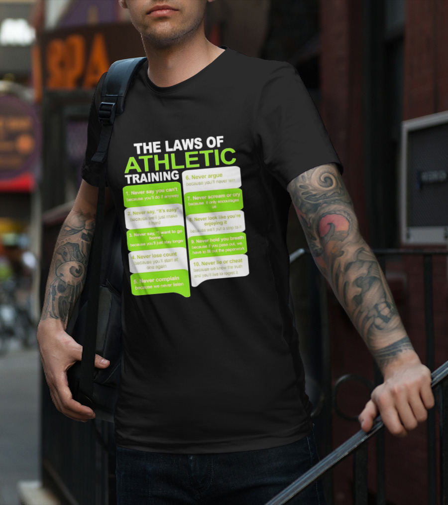 The Laws Of Athletic Training Never Say Never Only Encourages It T-Shirt