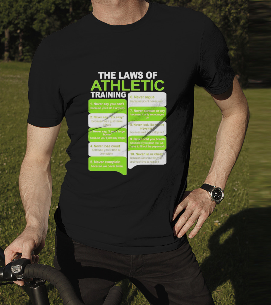 The Laws Of Athletic Training Never Say Never Only Encourages It T-Shirt